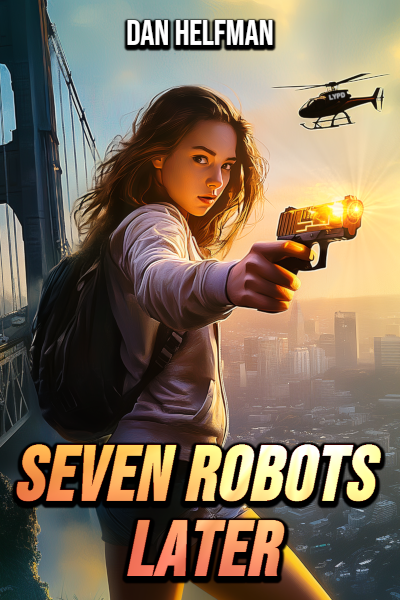 a book cover for Seven Robots Later with a young woman holding a glowing sci-fi pistol with a bridge, city skyline, and helicopter in the background